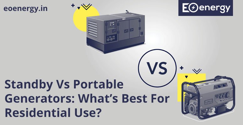 Standby Vs Portable Generators: What’s Best For Residential Use?