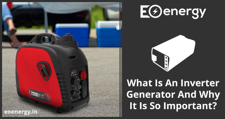 What Is An Inverter Generator And Why It Is So Important?